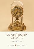 Anniversary Clocks (Shire Library)