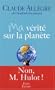 Ma v�rit� sur la plan�te