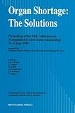 Organ shortage : the solutions : proceedings of the 26th Conference on Transplantation and Clinical Immunology, 13-15 June 1994