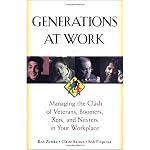 Generations at Work: Managing the Clash of Veterans, Boomers, Xers, and Nexters in Your Workplace book cover