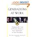 Generations at Work: Managing the Clash of Veterans, Boomers, Xers, and Nexters in Your Workplace