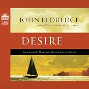 Desire: The Journey We Must Take to Find the Life God Offers | [John Eldredge]