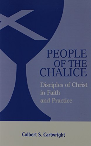 People of the Chalice: Disciples of Christ in Faith and Practice