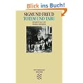 Totem und Tabu: Einige �bereinstimmungen im Seelenleben der Wilden und der Neurotiker. (Psychologie)