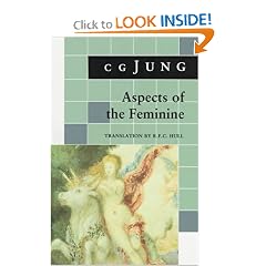 Aspects of the Feminine: (From Volumes 6, 7, 9i, 9ii, 10, 17, Collected Works) (Jung Extracts)