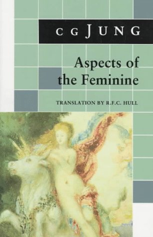 Aspects of the Feminine: (From Volumes 6, 7, 9i, 9ii, 10, 17, Collected Works) (Bollingen)