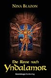 Die Reise nach Yndalamor. Die Taverne am Rande der Welten 01.