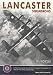 Lancaster Squadrons: The Photographic History of the Avro Lancaster (In Focus)