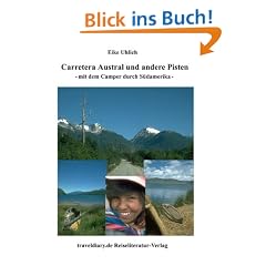 Carretera Austral und andere Pisten: Mit dem Camper durch S�damerika