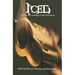 Iced: The New Noir Anthology of Cold, Hard Fiction