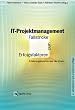 IT-Projektmanagement - Fallstricke und Erfolgsfaktoren: Erfahrungsberichte aus der Praxis