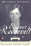 Eleanor Roosevelt, Vol. 1: 1884-1933