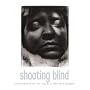 Shooting Blind: Photographs by the Visually Impaired