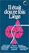Il etait douze fois Liege (French Edition)