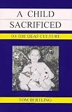 A Child Sacrificed to the Deaf Culture