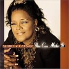 You Can Make It by Shirley Caesar