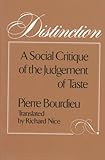 Distinction: A Social Critique of the Judgement of Taste