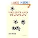 Violence and Democracy (Contemporary Political Theory)