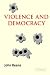 Violence and Democracy (Contemporary Political Theory) Violence and Democracy (Contemporary Political Theory)