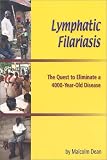 Lymphatic Filariasis: The Quest to Eliminate a 4000-year Old Disease