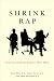 Image of Shrink Rap: Three Psychiatrists Explain Their Work