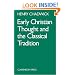 Early Christian Thought and the Classical Tradition