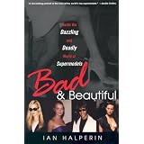 Bad And Beautiful: Inside the Dazzling and Deadly World of Supermodels