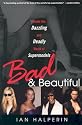 Bad And Beautiful: Inside the Dazzling and Deadly World of Supermodels