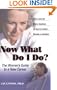 Now What Do I Do?: The Woman's Guide to a New Career (Capital Ideas for Business & Personal Development)