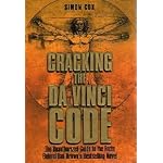 Cracking The Da Vinci Code: The Unauthorized Guide To The Facts Behind Dan Brown's Bestselling Novel book cover