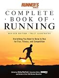 Runners World Complete Book of Running: Everything You Need to Run for Fun, Fitness and Competition (Runners World Complete Books)