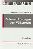 Fälle und Lösungen zum Völkerrecht: Übungsklausuren mit gutachterlichen Lösungen und Erläuterungen