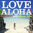 LOVE ALOHA~SunLite and MoonLite