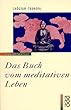 Das Buch vom meditativen Leben