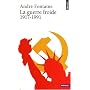 La Guerre froide 1917-1991 de Andr� Fontaine