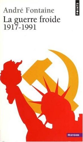 La Guerre froide 1917-1991