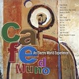  : Sunnyside Cafe Series: Cafe Mundo/An Electro World Experience