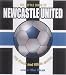 The Little Book of Newcastle United: 150 Black and White Quotes