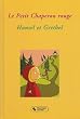 Le Petit Chaperon rouge ; Hansel et Grethel