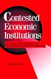 Contested Economic Institutions : The Politics of Macroeconomics and Wage Bargaining in Advanced Democracies