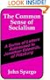 The Common Sense of Socialism: A Series of Letters Addressed to Jonathan Edwards, of Pittsburg