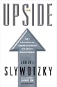 The Upside: The 7 Strategies for Turning Big Threats into Growth Breakthroughs