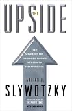 The Upside: The 7 Strategies for Turning Big Threats into Growth Breakthroughs