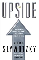 The Upside: The 7 Strategies for Turning Big Threats into Growth Breakthroughs