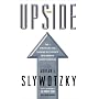 The Upside: The 7 Strategies for Turning Big Threats into Growth Breakthroughs