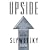 The Upside: The 7 Strategies for Turning Big Threats into Growth Breakthroughs
