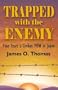 Trapped With the Enemy: Four Years a Civilian P.O.W. in Japan