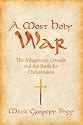 A Most Holy War: The Albigensian Crusade and the Battle for Christendom (Pivotal Moments in World History)