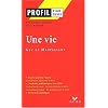 Profil litt�rature, profil d'une oeuvre : Maupassant : Une vie