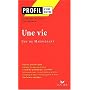 Profil litt�rature, profil d'une oeuvre : Maupassant : Une vie